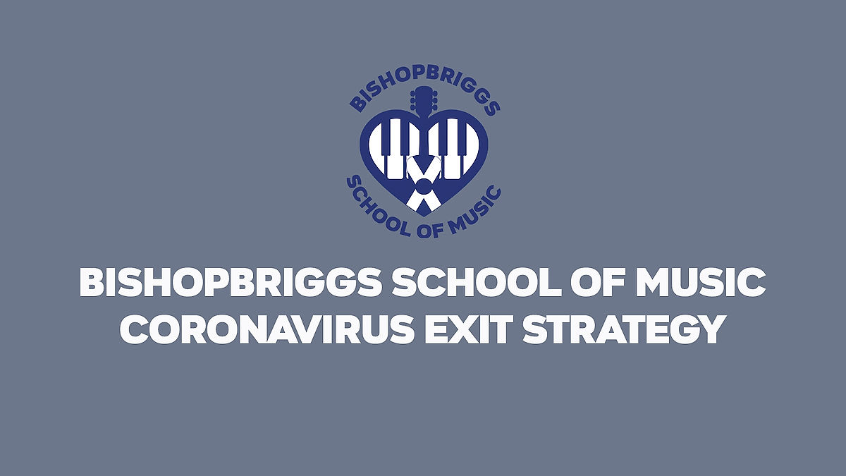 Bishopbriggs School of Music - Coronavirus Exit Strategy